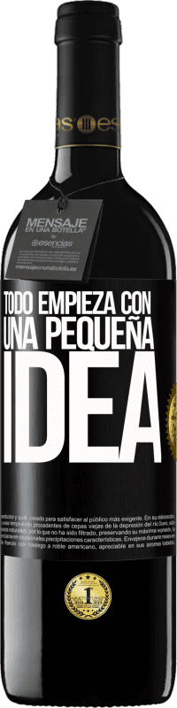 39,95 € Envío gratis | Vino Tinto Edición RED MBE Reserva Todo empieza con una pequeña idea Etiqueta Negra. Etiqueta personalizable Reserva 12 Meses Cosecha 2016 Tempranillo