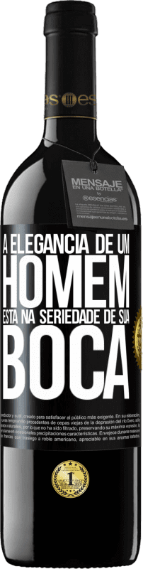 39,95 € | Vinho tinto Edição RED MBE Reserva A elegância de um homem está na seriedade de sua boca Etiqueta Preta. Etiqueta personalizável Reserva 12 Meses Colheita 2016 Tempranillo