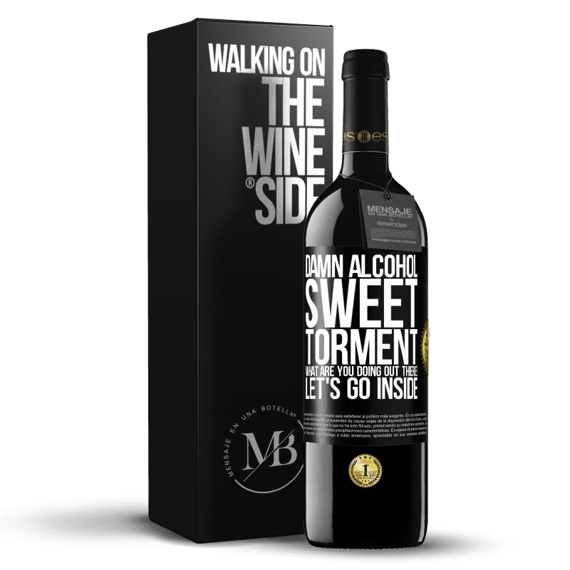 39,95 € Free Shipping | Red Wine RED Edition MBE Reserve Damn alcohol, sweet torment. What are you doing out there! Let's go inside Black Label. Customizable label Reserve 12 Months Harvest 2014 Tempranillo