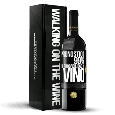 «Pronóstico: 99% de probabilidad de vino» Edición RED MBE Reserva
