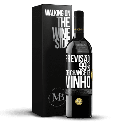 «Previsão: 99% de chance de vinho» Edição RED MBE Reserva