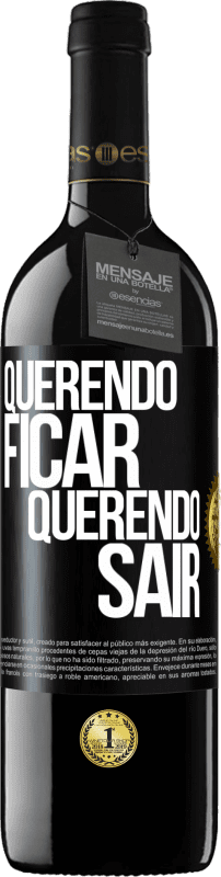 39,95 € | Vinho tinto Edição RED MBE Reserva Querendo ficar querendo sair Etiqueta Preta. Etiqueta personalizável Reserva 12 Meses Colheita 2016 Tempranillo