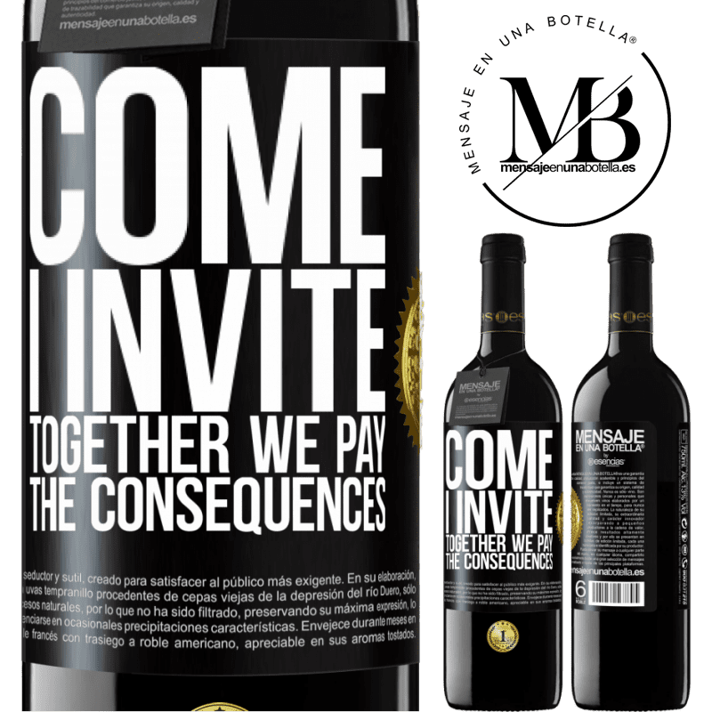 39,95 € Free Shipping | Red Wine RED Edition MBE Reserve Come, I invite, together we pay the consequences Black Label. Customizable label Reserve 12 Months Harvest 2016 Tempranillo