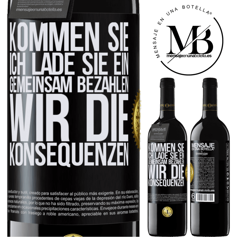 39,95 € Kostenloser Versand | Rotwein RED Ausgabe MBE Reserve Komm, ich lade dich ein, gemeinsam zahlen wir die Konsequenzen Schwarzes Etikett. Anpassbares Etikett Reserve 12 Monate Ernte 2014 Tempranillo