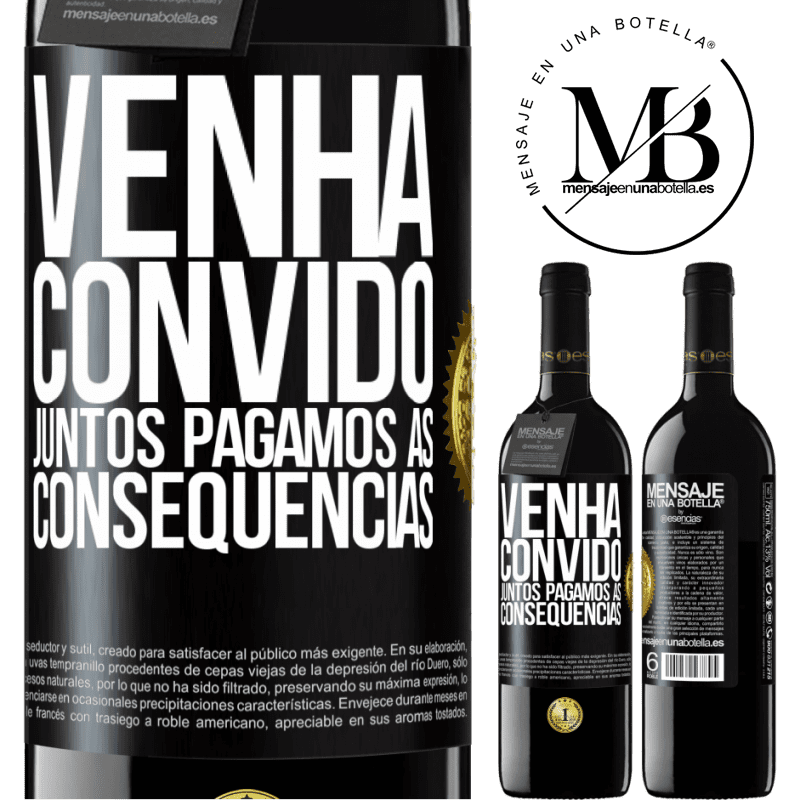 39,95 € Envio grátis | Vinho tinto Edição RED MBE Reserva Venha, convido, juntos pagamos as consequências Etiqueta Preta. Etiqueta personalizável Reserva 12 Meses Colheita 2016 Tempranillo
