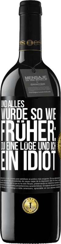 39,95 € Kostenloser Versand | Rotwein RED Ausgabe MBE Reserve Und alles wurde so wie früher: Du eine Lüge und ich ein Idiot Schwarzes Etikett. Anpassbares Etikett Reserve 12 Monate Ernte 2015 Tempranillo