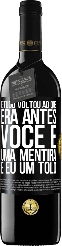 39,95 € | Vinho tinto Edição RED MBE Reserva E tudo voltou ao que era antes. Você é uma mentira e eu um tolo Etiqueta Preta. Etiqueta personalizável Reserva 12 Meses Colheita 2015 Tempranillo