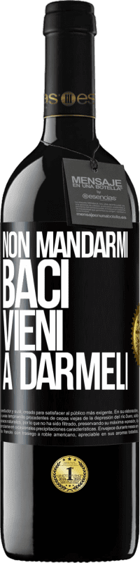 39,95 € | Vino rosso Edizione RED MBE Riserva Non mandarmi baci, vieni a darmeli Etichetta Nera. Etichetta personalizzabile Riserva 12 Mesi Raccogliere 2015 Tempranillo