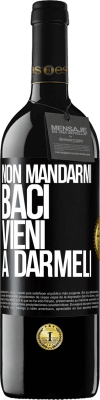 39,95 € | Vino rosso Edizione RED MBE Riserva Non mandarmi baci, vieni a darmeli Etichetta Nera. Etichetta personalizzabile Riserva 12 Mesi Raccogliere 2016 Tempranillo