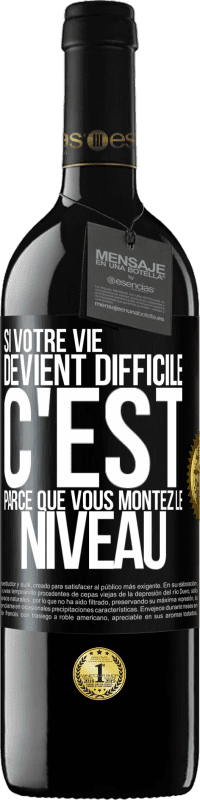 39,95 € | Vin rouge Édition RED MBE Réserve Si votre vie devient difficile c'est parce que vous montez le niveau Étiquette Noire. Étiquette personnalisable Réserve 12 Mois Récolte 2014 Tempranillo