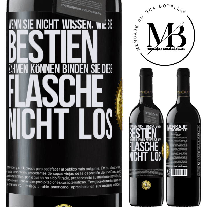 39,95 € Kostenloser Versand | Rotwein RED Ausgabe MBE Reserve Wenn du keine Bestien zähmen kannst, entbinde diese Flasche nicht Schwarzes Etikett. Anpassbares Etikett Reserve 12 Monate Ernte 2014 Tempranillo