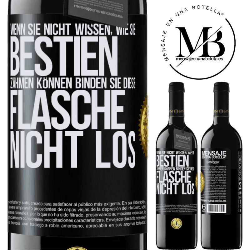 39,95 € Kostenloser Versand | Rotwein RED Ausgabe MBE Reserve Wenn du keine Bestien zähmen kannst, entbinde diese Flasche nicht Schwarzes Etikett. Anpassbares Etikett Reserve 12 Monate Ernte 2016 Tempranillo