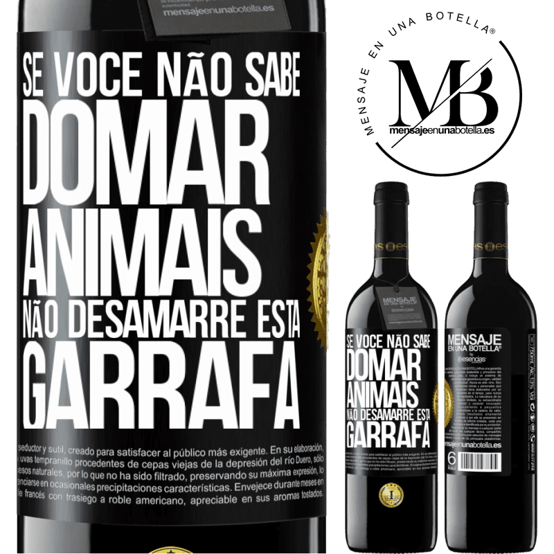 39,95 € Envio grátis | Vinho tinto Edição RED MBE Reserva Se você não sabe domar animais, não desamarre esta garrafa Etiqueta Preta. Etiqueta personalizável Reserva 12 Meses Colheita 2014 Tempranillo