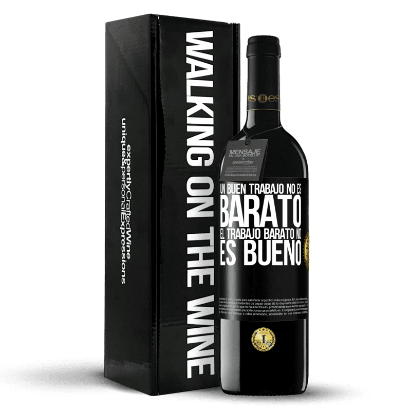 39,95 € Envío gratis | Vino Tinto Edición RED MBE Reserva Un buen trabajo no es barato. El trabajo barato no es bueno Etiqueta Negra. Etiqueta personalizable Reserva 12 Meses Cosecha 2016 Tempranillo