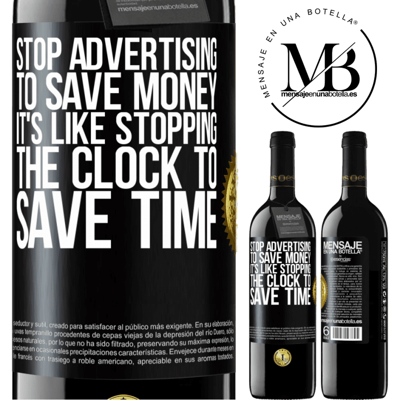 24,95 € Free Shipping | Red Wine RED Edition Crianza 6 Months Stop advertising to save money, it's like stopping the clock to save time Black Label. Customizable label Aging in oak barrels 6 Months Harvest 2019 Tempranillo