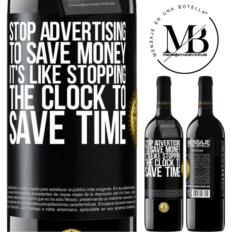39,95 € Free Shipping | Red Wine RED Edition MBE Reserve Stop advertising to save money, it's like stopping the clock to save time Black Label. Customizable label Reserve 12 Months Harvest 2016 Tempranillo