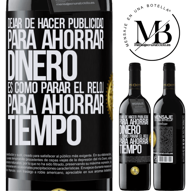 39,95 € Envío gratis | Vino Tinto Edición RED MBE Reserva Dejar de hacer publicidad para ahorrar dinero, es como parar el reloj para ahorrar tiempo Etiqueta Negra. Etiqueta personalizable Reserva 12 Meses Cosecha 2016 Tempranillo