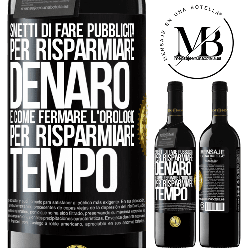 39,95 € Spedizione Gratuita | Vino rosso Edizione RED MBE Riserva Smetti di fare pubblicità per risparmiare denaro, è come fermare l'orologio per risparmiare tempo Etichetta Nera. Etichetta personalizzabile Riserva 12 Mesi Raccogliere 2014 Tempranillo