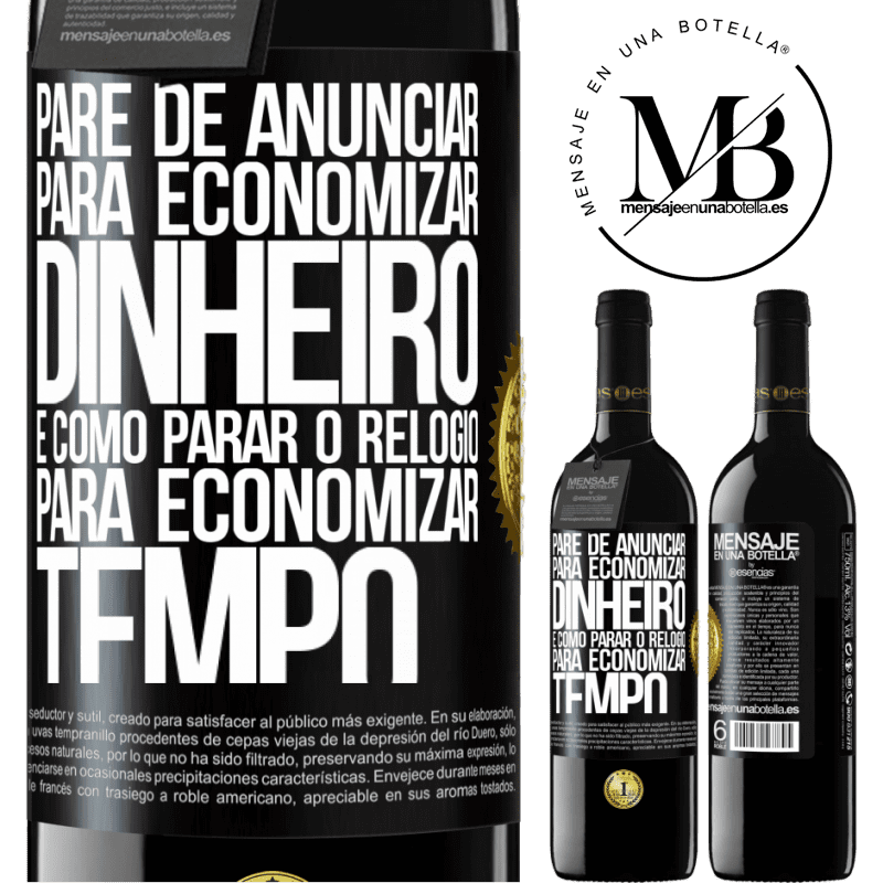 39,95 € Envio grátis | Vinho tinto Edição RED MBE Reserva Pare de anunciar para economizar dinheiro, é como parar o relógio para economizar tempo Etiqueta Preta. Etiqueta personalizável Reserva 12 Meses Colheita 2014 Tempranillo