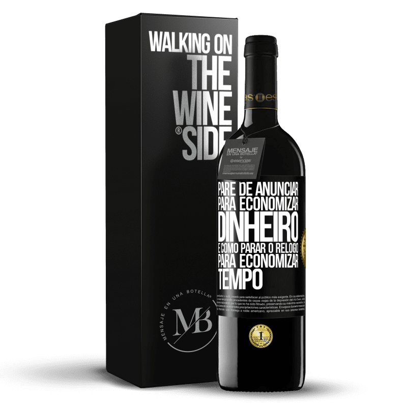 39,95 € Envio grátis | Vinho tinto Edição RED MBE Reserva Pare de anunciar para economizar dinheiro, é como parar o relógio para economizar tempo Etiqueta Preta. Etiqueta personalizável Reserva 12 Meses Colheita 2014 Tempranillo