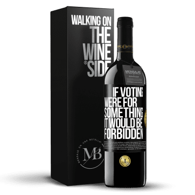 «If voting were for something it would be forbidden» RED Edition MBE Reserve