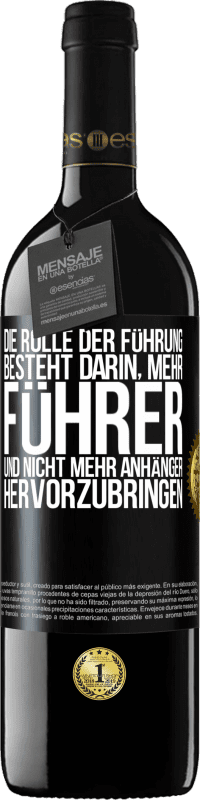 39,95 € | Rotwein RED Ausgabe MBE Reserve Die Rolle der Führung besteht darin, mehr Führer und nicht mehr Anhänger hervorzubringen Schwarzes Etikett. Anpassbares Etikett Reserve 12 Monate Ernte 2015 Tempranillo