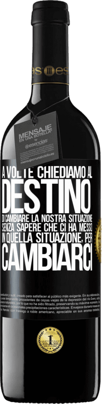 39,95 € Spedizione Gratuita | Vino rosso Edizione RED MBE Riserva A volte chiediamo al destino di cambiare la nostra situazione senza sapere che ci ha messo in quella situazione, per Etichetta Nera. Etichetta personalizzabile Riserva 12 Mesi Raccogliere 2016 Tempranillo