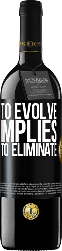 «To evolve implies to eliminate» RED Edition MBE Reserve