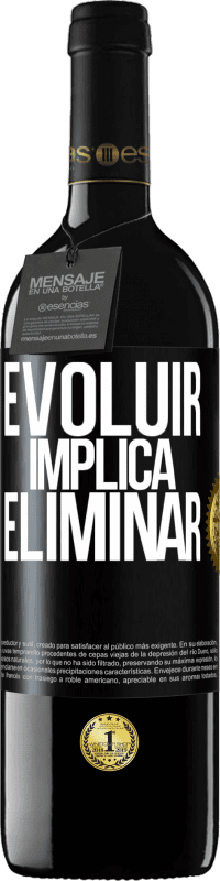 «Evoluir implica eliminar» Edição RED MBE Reserva