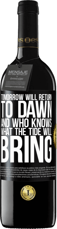 39,95 € | 赤ワイン REDエディション MBE 予約する 明日は明け方に戻り、誰が潮をもたらすかを知っている ブラックラベル. カスタマイズ可能なラベル 予約する 12 月 収穫 2014 Tempranillo