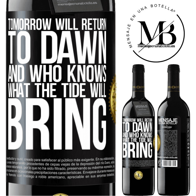 39,95 € Free Shipping | Red Wine RED Edition MBE Reserve Tomorrow will return to dawn and who knows what the tide will bring Black Label. Customizable label Reserve 12 Months Harvest 2014 Tempranillo