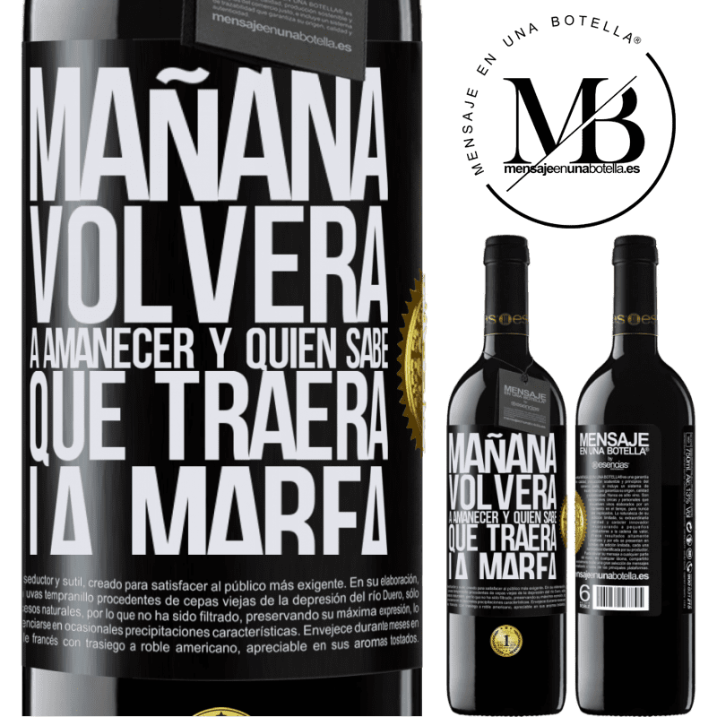 39,95 € Envío gratis | Vino Tinto Edición RED MBE Reserva Mañana volverá a amanecer y quién sabe qué traerá la marea Etiqueta Negra. Etiqueta personalizable Reserva 12 Meses Cosecha 2016 Tempranillo