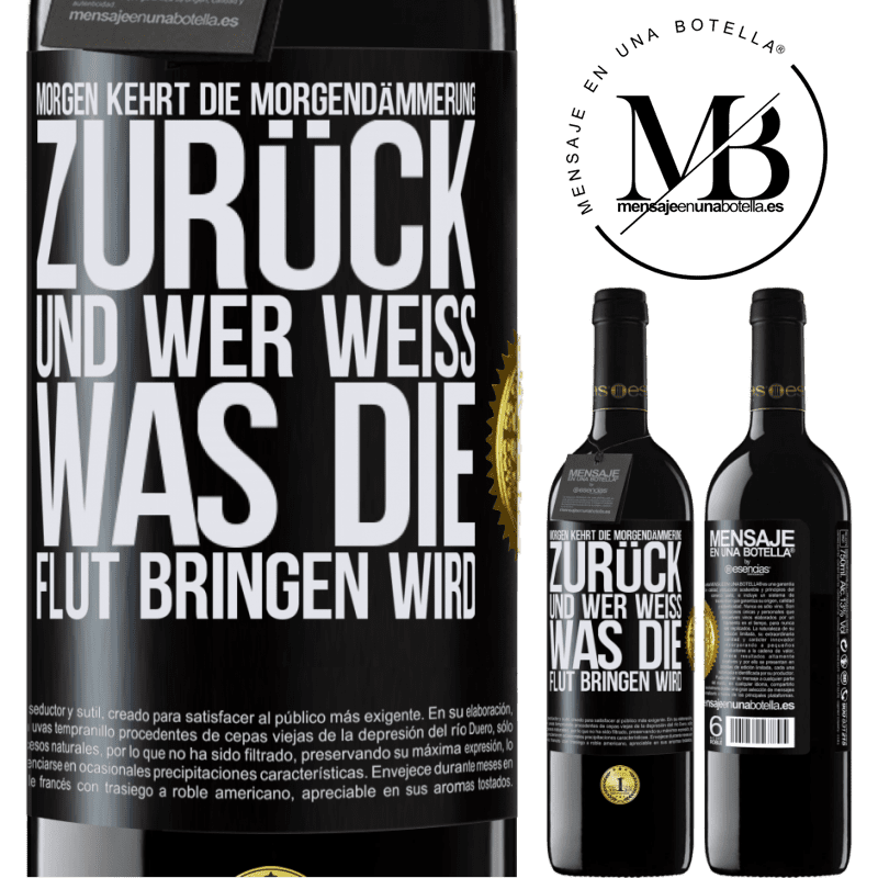 39,95 € Kostenloser Versand | Rotwein RED Ausgabe MBE Reserve Morgen kehrt die Morgendämmerung zurück und wer weiß .was die Flut bringen wird Schwarzes Etikett. Anpassbares Etikett Reserve 12 Monate Ernte 2014 Tempranillo