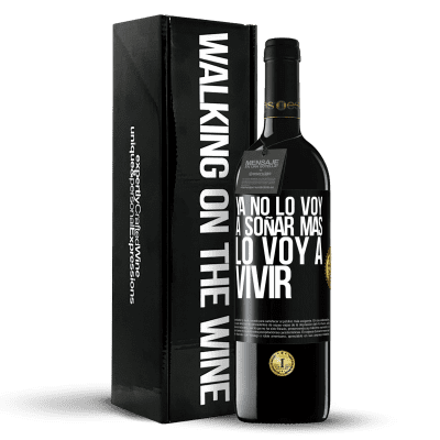 «Ya no lo voy a soñar más. Lo voy a vivir» Edición RED MBE Reserva