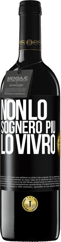 39,95 € Spedizione Gratuita | Vino rosso Edizione RED MBE Riserva Non lo sognerò più. Lo vivrò Etichetta Nera. Etichetta personalizzabile Riserva 12 Mesi Raccogliere 2016 Tempranillo