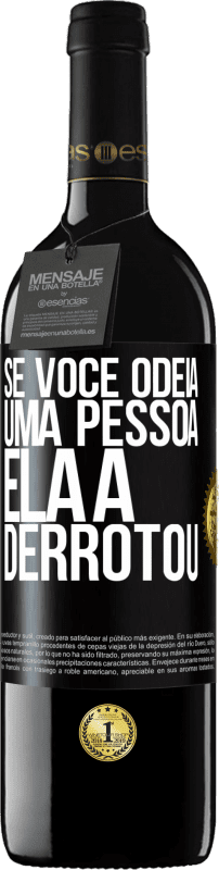 39,95 € | Vinho tinto Edição RED MBE Reserva Se você odeia uma pessoa, ela a derrotou Etiqueta Preta. Etiqueta personalizável Reserva 12 Meses Colheita 2015 Tempranillo