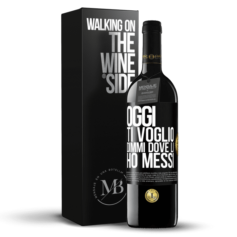 39,95 € Spedizione Gratuita | Vino rosso Edizione RED MBE Riserva Oggi ti voglio. Dimmi dove li ho messi Etichetta Nera. Etichetta personalizzabile Riserva 12 Mesi Raccogliere 2015 Tempranillo