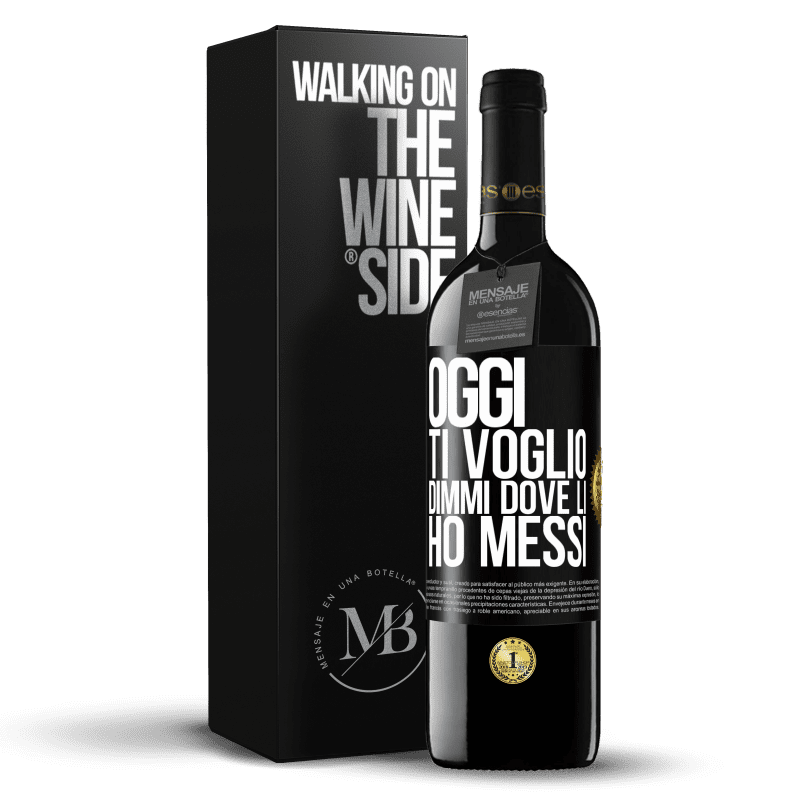 39,95 € Spedizione Gratuita | Vino rosso Edizione RED MBE Riserva Oggi ti voglio. Dimmi dove li ho messi Etichetta Nera. Etichetta personalizzabile Riserva 12 Mesi Raccogliere 2016 Tempranillo