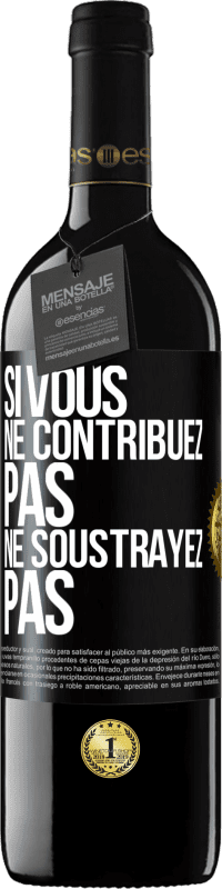 39,95 € Envoi gratuit | Vin rouge Édition RED MBE Réserve Si vous ne contribuez pas, ne soustrayez pas Étiquette Noire. Étiquette personnalisable Réserve 12 Mois Récolte 2014 Tempranillo