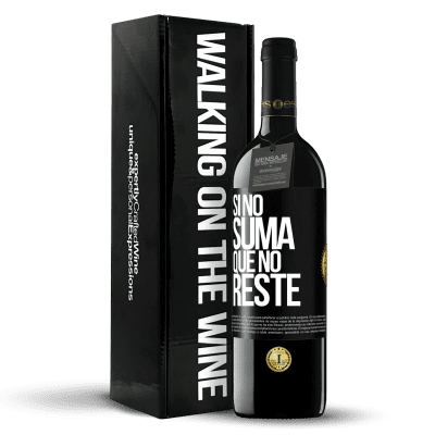 «Si no suma, que no reste» Edición RED MBE Reserva