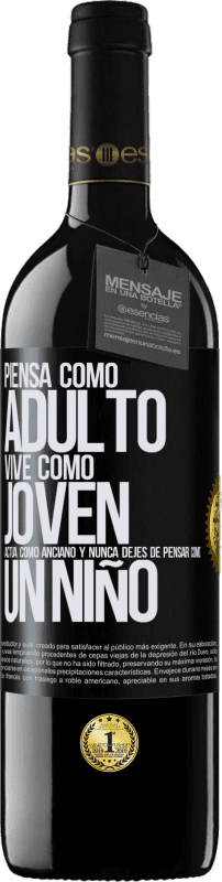 Envío gratis | Vino Tinto Edición RED MBE Reserva Piensa como adulto, vive como joven, actúa como anciano y nunca dejes de pensar como un niño Etiqueta Negra. Etiqueta personalizable Reserva 12 Meses Cosecha 2014 Tempranillo