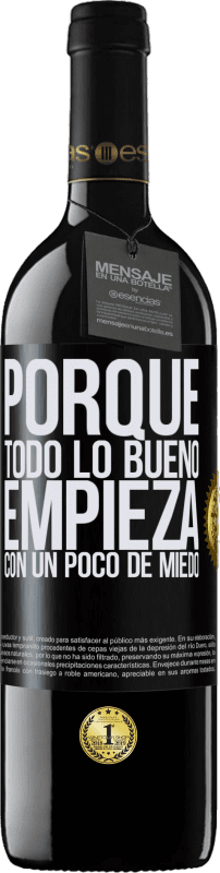 39,95 € Envío gratis | Vino Tinto Edición RED MBE Reserva Porque todo lo bueno empieza con un poco de miedo Etiqueta Negra. Etiqueta personalizable Reserva 12 Meses Cosecha 2016 Tempranillo
