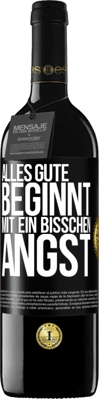 Kostenloser Versand | Rotwein RED Ausgabe MBE Reserve Alles Gute beginnt mit ein bisschen Angst Schwarzes Etikett. Anpassbares Etikett Reserve 12 Monate Ernte 2014 Tempranillo