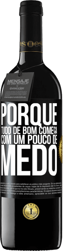 «Porque tudo de bom começa com um pouco de medo» Edição RED MBE Reserva