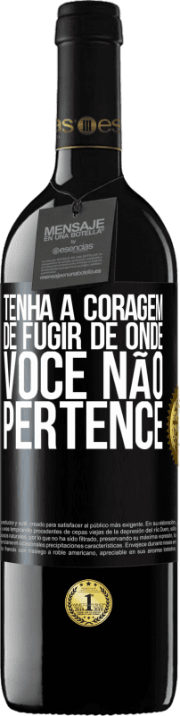 39,95 € | Vinho tinto Edição RED MBE Reserva Tenha a coragem de fugir de onde você não pertence Etiqueta Preta. Etiqueta personalizável Reserva 12 Meses Colheita 2015 Tempranillo