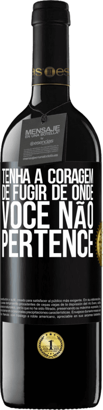 39,95 € | Vinho tinto Edição RED MBE Reserva Tenha a coragem de fugir de onde você não pertence Etiqueta Preta. Etiqueta personalizável Reserva 12 Meses Colheita 2016 Tempranillo