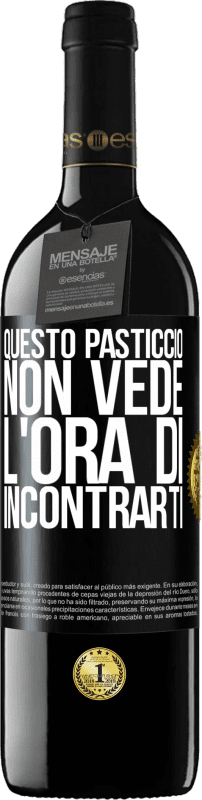 39,95 € Spedizione Gratuita | Vino rosso Edizione RED MBE Riserva Questo pasticcio non vede l'ora di incontrarti Etichetta Nera. Etichetta personalizzabile Riserva 12 Mesi Raccogliere 2016 Tempranillo