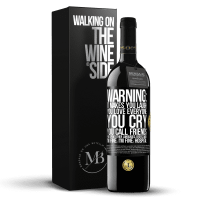 «Warning: it makes you laugh, you love everyone, you cry, you call friends, you speak other languages, erotic dance, I'm fine» RED Edition MBE Reserve