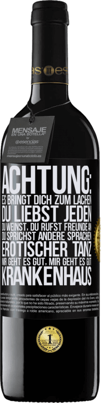 39,95 € | Rotwein RED Ausgabe MBE Reserve Achtung: es bringt dich zum Lachen, du liebst jeden, du weinst, du rufst Freunde an, du sprichst andere Sprachen, erotischer Schwarzes Etikett. Anpassbares Etikett Reserve 12 Monate Ernte 2014 Tempranillo