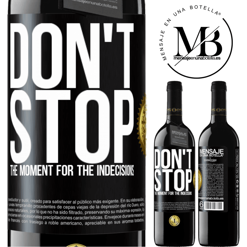 24,95 € Free Shipping | Red Wine RED Edition Crianza 6 Months Don't stop the moment for the indecisions Black Label. Customizable label Aging in oak barrels 6 Months Harvest 2019 Tempranillo